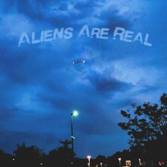 Aliens Are Real