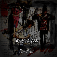 Right or Left (Too High)