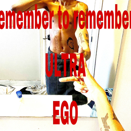 remember to remember, ultra ego