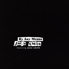 Jorja Smith - By Any Means (ft. Zane Smith)