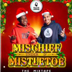 Mischief Under D' Mistletoe (Official Mixtape Part 2 Raw)