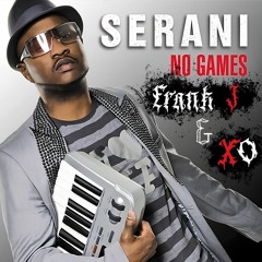 Serani - No games  ( Frank J & Xo Remix)