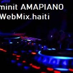 10 Minit AMAPIANO By Webmix.haiti
