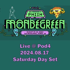 20240817 Mondegreen Live @ Pod4 - Saturday Day Set