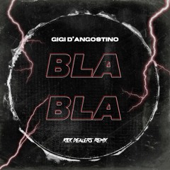 Gigi D'Agostino- Bla Bla (Kick Dealers Remix)