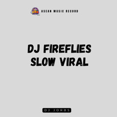 DJ Fireflies Slow Viral