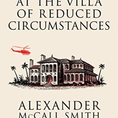 [Get] EBOOK 💛 At the Villa of Reduced Circumstances by  Alexander McCall Smith &  Ia