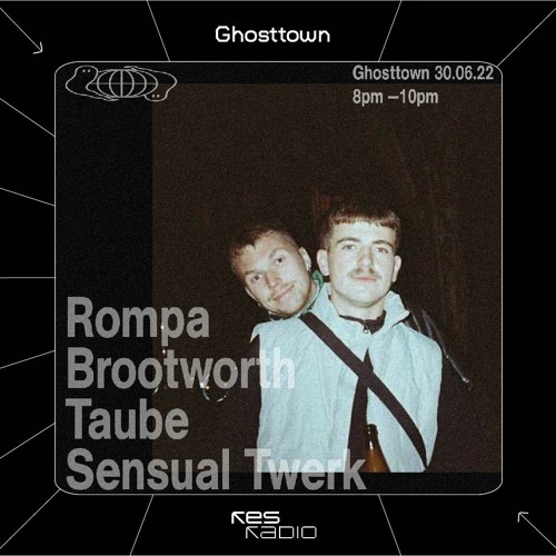 Ghosttown #11 w/ Taube & Sensual Twerk