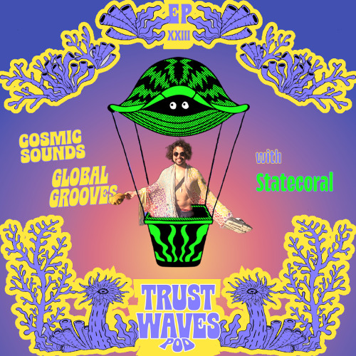 Trust Waves Pod XXIII | with Statecoral