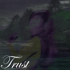 Trust (ft. Kunt Pills)