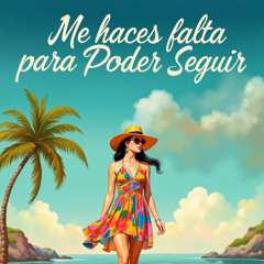 Me haces falta para poder seguir