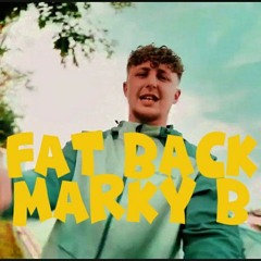 Marky B - Fat Back