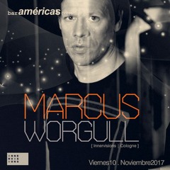Marcus Worgull @ Bar Americas (10 Noviembre 2017)