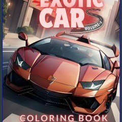 [ebook] read pdf ❤ Exotic Cars Volume 1: A Coloring Journey through High-Performance Cars: Color Y