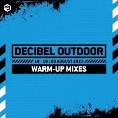 Decibel outdoor 2023 | warm-up mixes