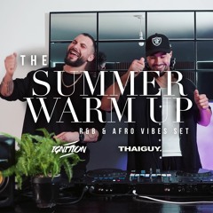 Thaiguy And Ignition - Summer Warmup Mix (RnB And Afro Vibes Set) May 2024