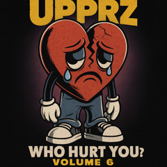 Who Hurt You ? Volume 6