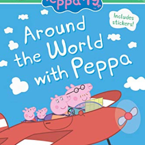 [VIEW] EPUB 📂 Around the World with Peppa (Peppa Pig: Scholastic Reader, Level 1) by