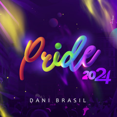 Dani Brasil - PRIDE 2024