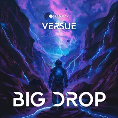 Versue - BIG DROP