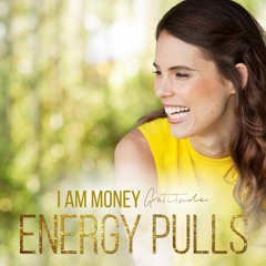 I AM MONEY | Energy Pull