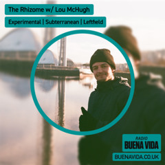 The Rhizome w/ Lou McHugh - Radio Buena Vida 24.04.25