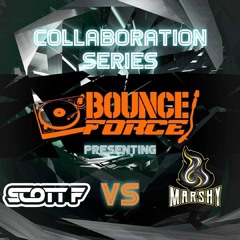 Bounce Force Colab Scott F Vs Marshy- DJ Marshy