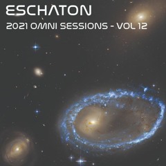 Eschaton: The 2021 Omni Sessions - Volume 12