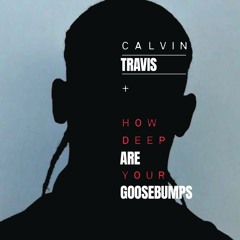 Calvin Harris x Travis Scott - How Deep Are Your GooseBumps - BATIST MASHUP/REMIX