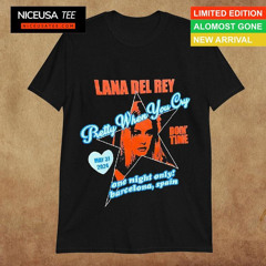 Lana Del Rey Pretty When You Cry One Night Only Barcelona Spain Doin Time Shirt