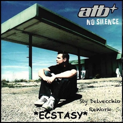 ATB - Ecstacy (Sly Delvecchio 2022 ReWork) *FREE DL CLICK MORE*