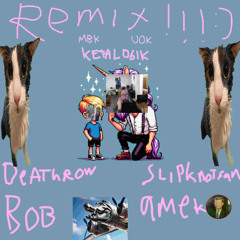 UOK, MBK- KETALOG (DEATHROW BOB SLIP AND AMEKO TINITUS EDIT)