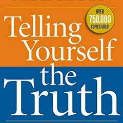 ( qBqY ) Telling Yourself the Truth: Find Your Way Out of Depression, Anxiety, Fear, Anger, and Othe