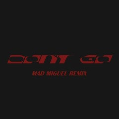 Skrillex, Justin Bieber & Don Toliver - Don't Go (Mad Miguel Remix)