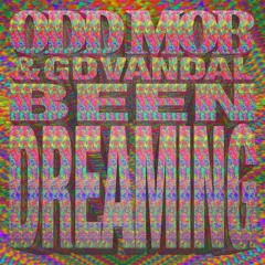 Odd Mob & GD Vandal - Been Dreaming