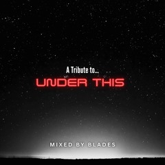 A Tribute to...Under This