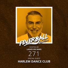 Feverball Radio Show 271 With Ladies On Mars + Harlem Dance Club