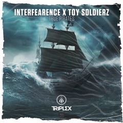 Interfearence & Toy Soldierz - True Pirates [OUT NOW]