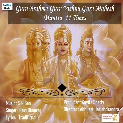 Stream Guru Brahma Guru Vishnu Guru Mahesh Mantra 11 Times By Ravi Dhanraj Listen Online For Free On Soundcloud