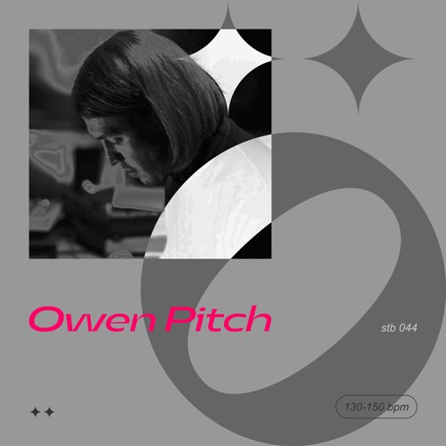 stb 044 — Owen Pitch — 130-150 bpm