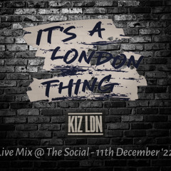 It's a KIZ LDN thing ... Live Mix @ The Social (11th Dec ‘22)