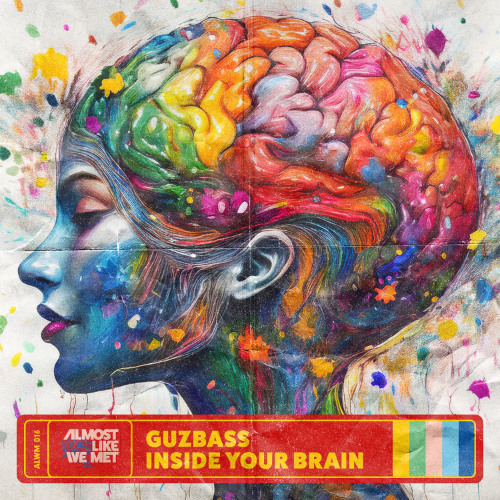 GuzBass - Inside Your Brain [Almost Like We Met]