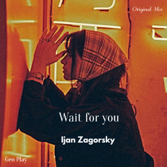 Ijan Zagorsky - Wait for you