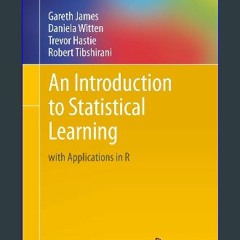 {READ} 💖 An Introduction to Statistical Learning: with Applications in R (Springer Texts in Statis