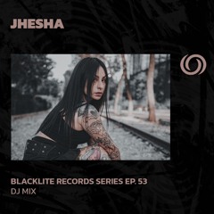 JHESHA | Blacklite Records Records Ep. 54 | 23/07/2024