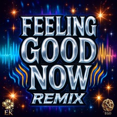 Feeling Good Now Remix EK Goa Trance Ult Drive & Clarity