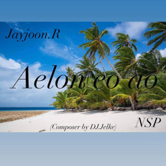 Aelon eo ao~JayJoon.R. ft NSP Production