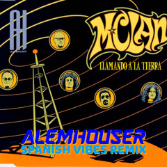 M Clan - LLamando A La Tierra (AlemHouser Spanish Vibes Remix) BANDCAMP