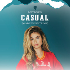 Roxy Dekker - Casual (NameOnTheBeat Remix)