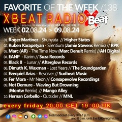 Marc Denuit // Favorite of The Week Podcsat Week 02.08-09.08.24  Xbeat Radio Station